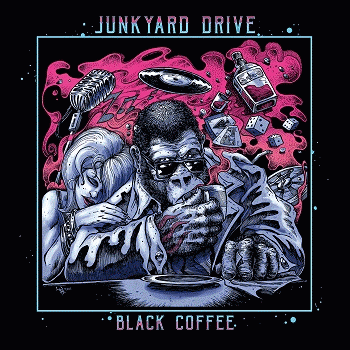 Junkyard Drive : Black Coffee